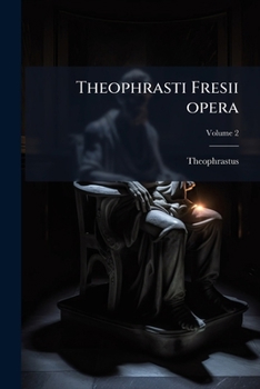 Paperback Theophrasti Fresii opera; Volume 2 [Latin] Book