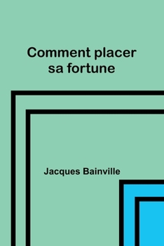 Paperback Comment placer sa fortune [French] Book