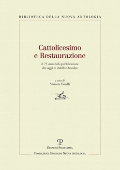 Paperback Cattolicesimo E Restaurazione: A 75 Anni Dalla Pubblicazione Dei Saggi Di Adolfo Omodeo [Italian] Book