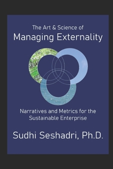 Paperback The Art & Science of Managing Externality: Narratives & Metrics for the Sustainable Enterprise Book