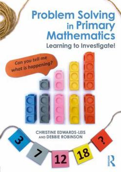 Paperback Problem Solving in Primary Mathematics: Learning to Investigate! Book