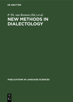 Hardcover New Methods in Dialectology: Proceedings of a Workshop Held at the Free University of Amsterdam, December, 7-10, 1987 Book