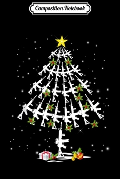 Composition Notebook: AR-15 Guns Christmas Tree 2nd Amendment Christmas Gun Gift  Journal/Notebook Blank Lined Ruled 6x9 100 Pages