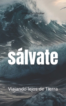 Paperback Sálvate: Viajando lejos de Tierra [Spanish] Book