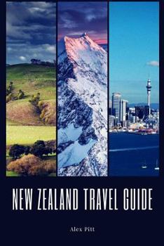 Paperback New Zealand Travel Guide: Typical Costs, Weather & Climate, Visas & Immigration, How To Pack, Food, Hiking, Cycling, Top Things To See And Do An Book