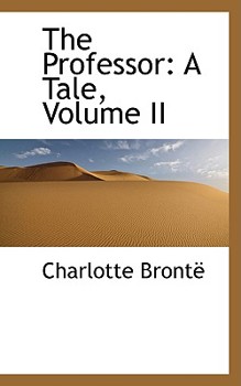 Paperback The Professor: A Tale, Volume II Book