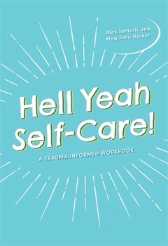 Paperback Hell Yeah Self-Care!: A Trauma-Informed Workbook Book