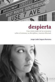 Paperback Despierta: Una visión indie de la economía: sobre el sistema, su disciplina y nuestra libertad. [Spanish] Book