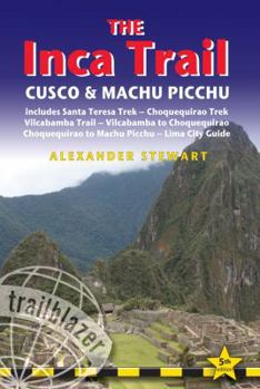 Paperback Inca Trail, Cusco & Machu Picchu: Includes Santa Teresa Trek, Choquequirao Trek, Vilcabamba Trail, Vilcabamba to Choquequirao, Choquequirao to Machu P Book