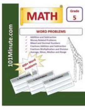 Paperback Word Problems Grade 5 (101Minute.com Math Workbook): Math 400+ WORD PROBLEMS Workbook - Addition and Subtraction, Money Related Problems, Mixed and De Book