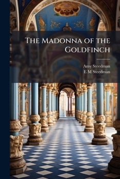 The Madonna of the Goldfinch (Classic Reprint)