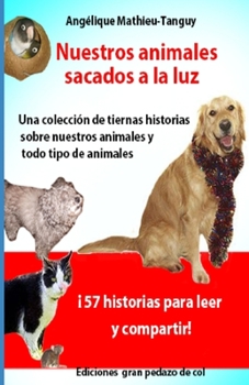 Paperback Nuestros animales sacados a la luz (historias/testimonios) [Spanish] Book