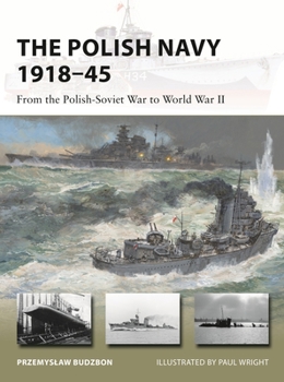Paperback The Polish Navy 1918-45: From the Polish-Soviet War to World War II Book