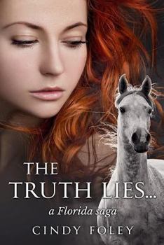 Paperback The Truth Lies ...: a Florida saga Book