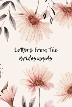 Paperback Letters From The Bridesmaids: Bridal Memory Book Scrapbook - Bridal Shower Gift Book