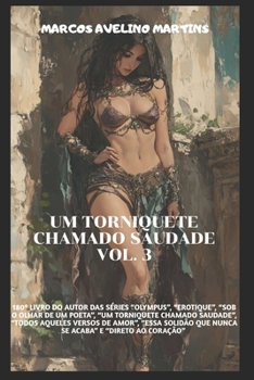 UM TORNIQUETE CHAMADO SAUDADE VOL. 3 (Portuguese Edition)