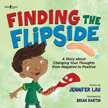 Paperback Finding the Flipside: A Story about Changing Your Thoughts from Negative to Positive Volume 4 Book