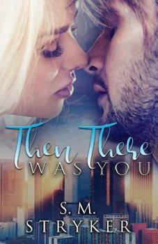 Then There Was You - Book #2 of the  There Was You