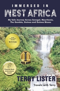 Paperback Immersed in West Africa: My Solo Journey Across Senegal, Mauritania, The Gambia, Guinea and Guinea Bissau (B & W Version) Book