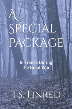 Paperback A Special Package: In France During the Great War Book