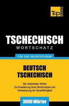 Paperback Tschechischer Wortschatz für das Selbststudium - 3000 Wörter [German] Book