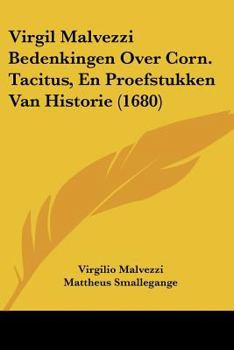 Paperback Virgil Malvezzi Bedenkingen Over Corn. Tacitus, En Proefstukken Van Historie (1680) [Chinese] Book