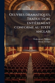 Oeuvres dramatiques. Traduction, enti�rement conforme au texte anglais