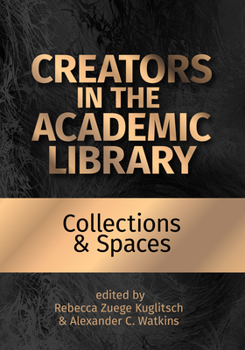 Paperback Creators in the Academic Library:: Collections and Spaces Volume 2 Book