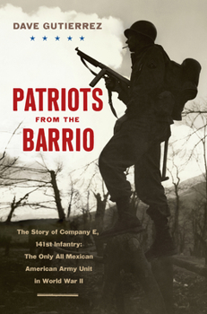 Paperback Patriots from the Barrio: The Story of Company E, 141st Infantry: The Only All Mexican American Army Unit in World War II Book