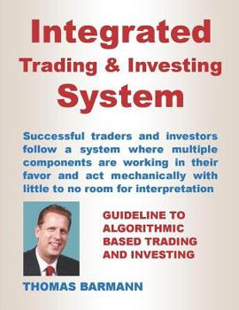Paperback Integrated Trading & Investing System: Guideline to Algorithmic Based Trading and Investing Book