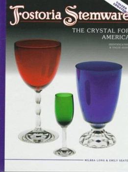 Hardcover Fostoria Stemware; The Crystal for America: Identification and Value Guide: The Crystal for America: Identification and Value Guide Book