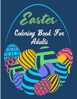 Paperback Easter Coloring Book For Adults: Easter Mandala Patterns Coloring Book For Adults Stress Relief and Relaxing Designs Happy Easter Basket Stuffers Bask Book