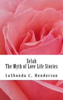 Paperback Selah The Myth of Love: Life Stories Book