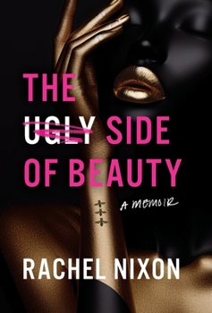 The Ugly Side of Beauty: A Memoir
