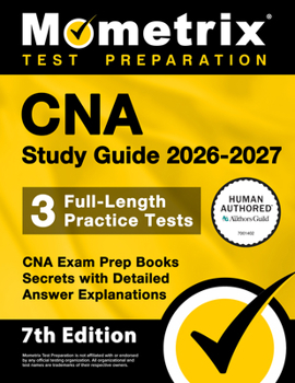 Paperback CNA Study Guide 2026-2027 - 3 Full-Length Practice Tests, CNA Exam Prep Books Secrets with Detailed Answer Explanations: [7th Edition] Book