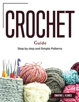 Paperback Crochet Guide: Step by step and Simple Patterns Book