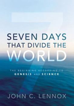 Hardcover Seven Days That Divide the World: The Beginning According to Genesis and Science Book