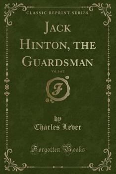 Paperback Jack Hinton, the Guardsman, Vol. 1 of 2 (Classic Reprint) Book