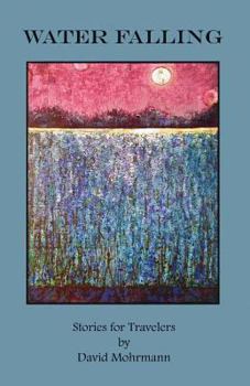 Paperback Water Falling: Stories for Travelers Book