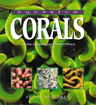 Paperback Aquarium Corals: Selection, Husbandry, and Natural History Book