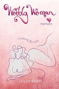 Paperback Wobbly Woman Memoirs 1: Looking for Love Book