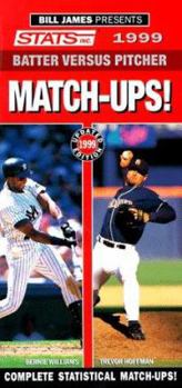 Paperback Bill James Presents STATS Batter Vs. Pitcher Match-Ups!, 1999 (STATS Batter Versus Pitcher Match-Ups) Book