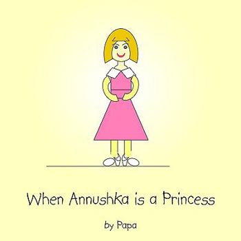 Paperback When Annushka is a Princess Book