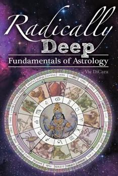 Paperback Radically Deep Fundamentals of Astrology Book