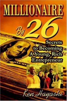 Paperback Millionaire By 26: Secrets to Becoming A Young, Rich Entrepreneur Book
