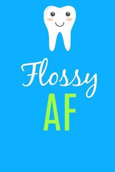 Paperback Flossy Notebook: Graduation Gifts for Dentist Dental Hygienist,6x9, Notebook,150pages, College Ruled Book