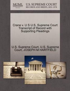 Paperback Crane V. U S U.S. Supreme Court Transcript of Record with Supporting Pleadings Book