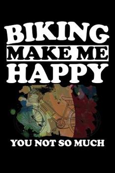 Paperback Biking Makes Me Happy You Not So Much: Animal Nature Collection Book