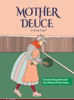 Hardcover Mother Deuce: Tennis Etiquette and the Rules of the Game Book