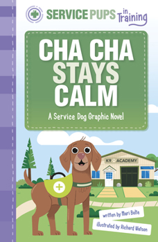 Hardcover Cha Cha Stays Calm: A Service Dog Graphic Novel Book